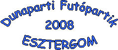 Dunaparti Futpartik
2008
ESZTERGOM